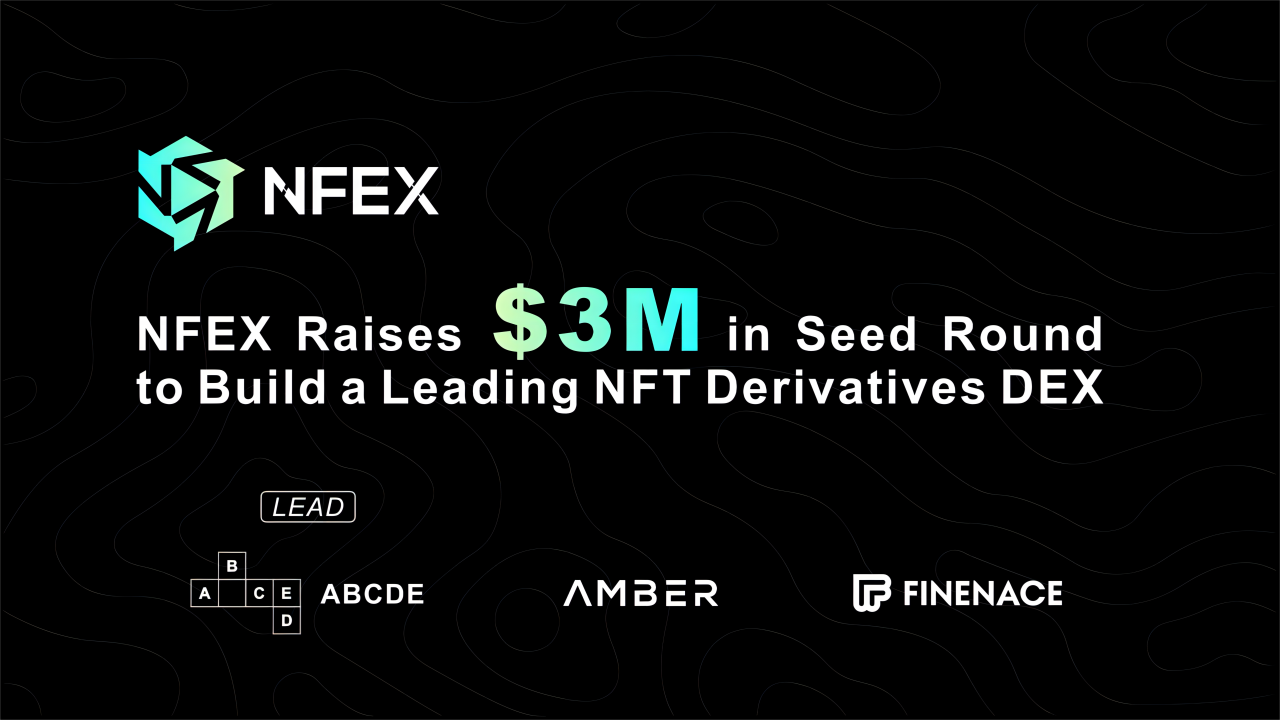 NFEX برای ساخت مشتقات NFT DEX 3 میلیون دلار افزایش می دهد - انتشار مطبوعاتی Bitcoin News