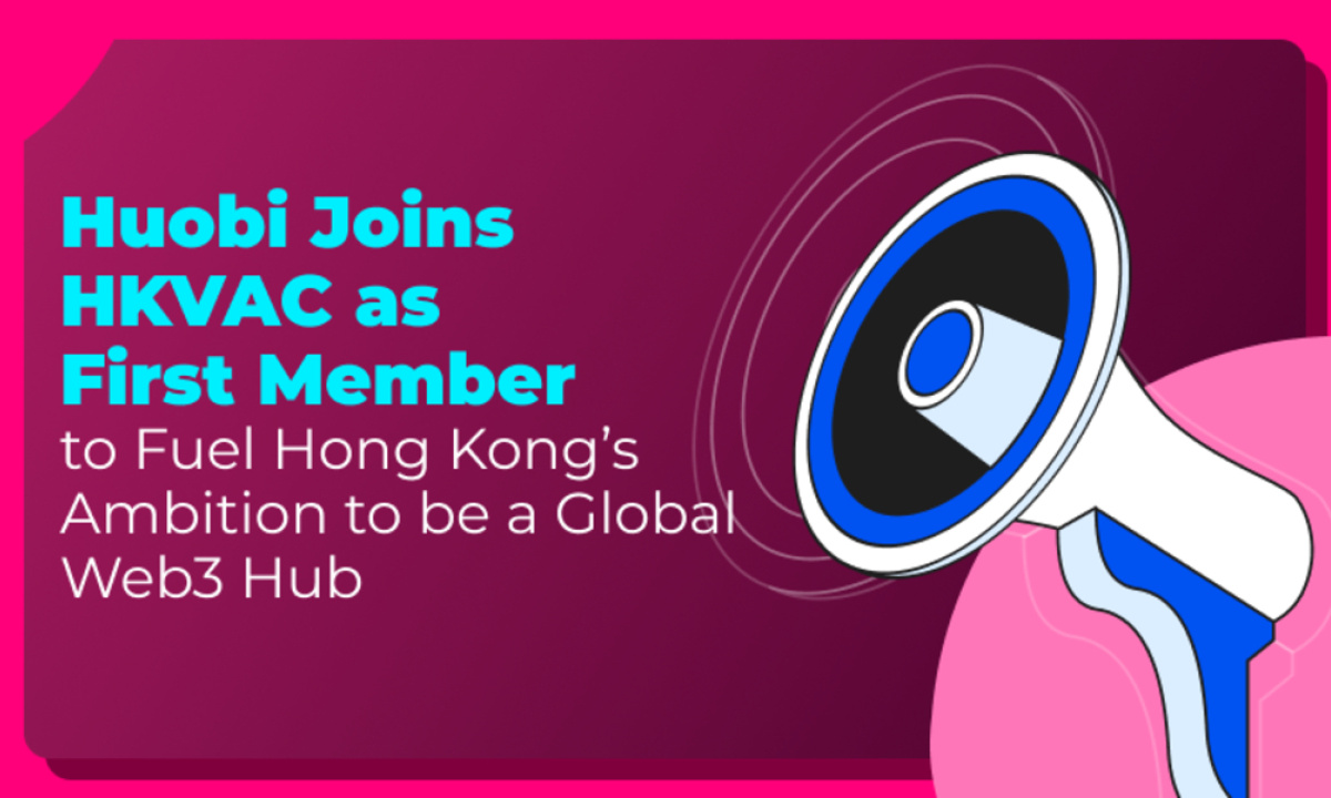 Huobi به عنوان اولین عضوی که به جاه طلبی هنگ کنگ برای تبدیل شدن به یک هاب جهانی وب 3 کمک می کند به HKVAC می پیوندد.