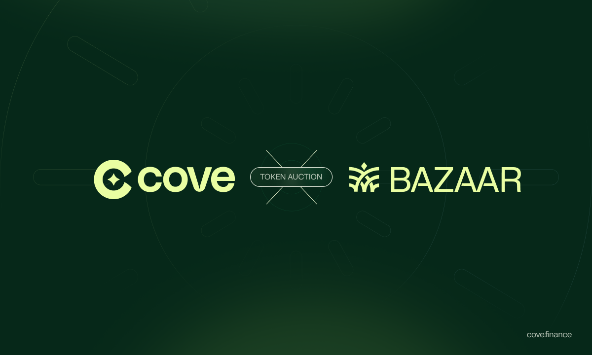 Cove Partners with Bazaar برای پیشگام مزایده توکن $COVE برای تمرکززدایی و نقدینگی پروتکل بوت استرپ